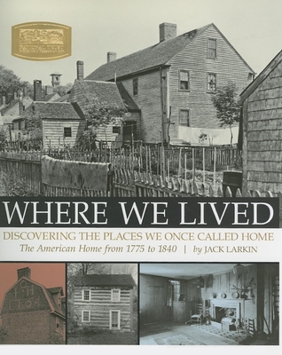 Where We Lived: Discovering the Places We Once Called Home - Larkin, Jack