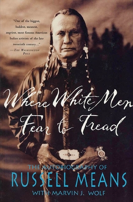 Where White Men Fear to Tread by Russell Means