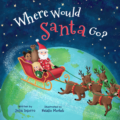 Where Would Santa Go? - Inserro, Julia