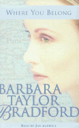 Where You Belong - Bradford, Barbara Taylor, and Maxwell, Jan (Read by)