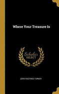 Where Your Treasure Is