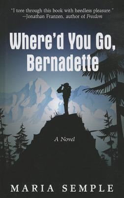 Where'd You Go, Bernadette - Semple, Maria