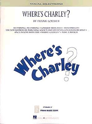 Where's Charley? - Loesser, Frank (Composer)