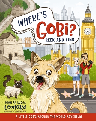 Where's Gobi? Seek and Find: A Little Dog's Around-The-World Adventure - Leonard, Dion