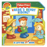 Where's Henry Hiding?: A Lift-The-Flap Book