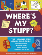 Where's My Stuff? 2nd Edition: The Ultimate Teen Organizing Guide