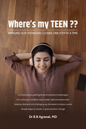 Where's my TEEN: Bringing our teenagers closer, one step at a time