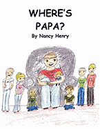 Where's Papa? - Henry, Nancy