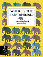 Where's the Baby Animal?: A Spotting Book