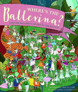Where's the Ballerina?: Find The Ballerinas Hidden in the Ballets