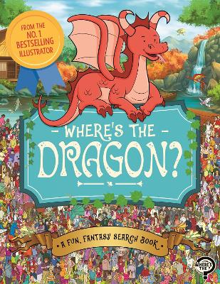 Where's the Dragon?: A Fun, Fantasy Search Book - Moran, Paul, and Currell-Williams, Imogen