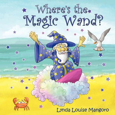 Where's the Magic Wand? - Mangoro, Lynda Louise