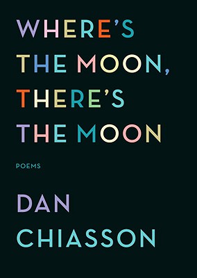 Where's the Moon, There's the Moon - Chiasson, Dan