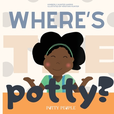 Where's The Potty? - Harris, Kimberly Hunter