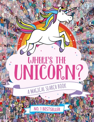 Where's the Unicorn?: A Magical Search and Find Book - Schrey, Sophie, and Marx, Jonny