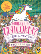 Where's the Unicorn? An Epic Adventure: A Magical Search and Find Book