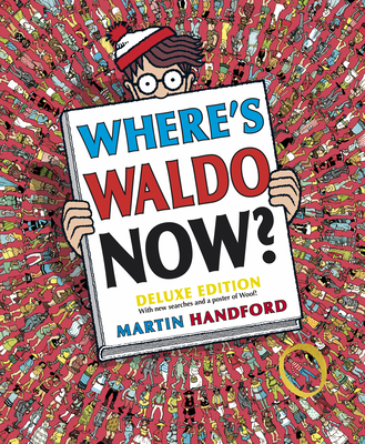 Where's Waldo Now?: Deluxe Edition with New Searches and a Poster of Woof! (a Hidden Object Activity Book with Search & Find Puzzles and Spot-The-Difference Game - A Perfect Gift) - Handford, Martin (Illustrator)