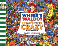 Where's Waldo? the Completely Crazy Activity Book - 