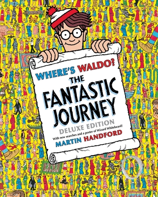 Where's Waldo? the Fantastic Journey: Deluxe Edition with New Searches and Collectible Poster (a Hidden Object Activity Book with Search & Find Puzzles and Spot-The-Difference Game) - Handford, Martin (Illustrator)