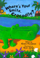 Where's Your Smile, Crocodile?