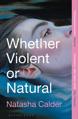 Whether Violent or Natural - Calder, Natasha