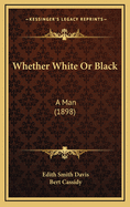 Whether White or Black: A Man (1898)
