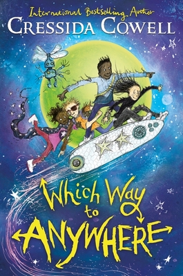 Which Way to Anywhere: From the No.1 bestselling author of HOW TO TRAIN YOUR DRAGON - Cowell, Cressida