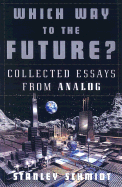 Which Way to the Future?: Selected Essays from Analog (R)