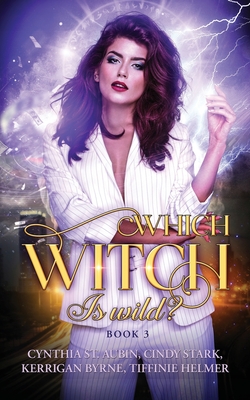 Which Witch is Wild? - Byrne, Kerrigan, and St Aubin, Cynthia, and Tiffinie Helmer, Cindy Stark