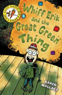 Whiff Eric and the Great Green Thing