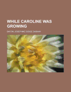 While Caroline Was Growing