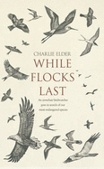 While Flocks Last - Elder, Charlie