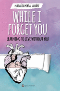 While I Forget You