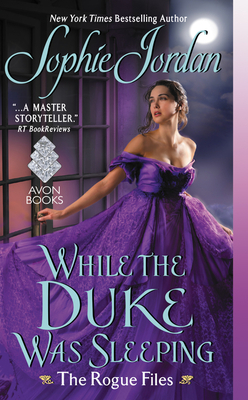 While the Duke Was Sleeping: The Rogue Files - Jordan, Sophie