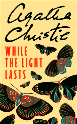 While the Light Lasts - Christie, Agatha