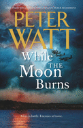 While the Moon Burns: The Frontier Series 11