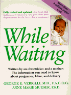 While Waiting - Verrilli, George E, Dr., M.D., and Mueser, Anne Marie, Ed
