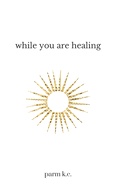 While You are Healing