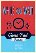 While You Wait Game Pad
