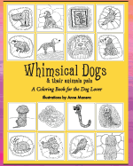 Whimsical Dogs & Their Animal Pals: A Coloring Book for the Dog Lover