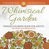 Whimsical Garden Designs Coloring Book For Adults - Relaxing Coloring Pages