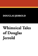 Whimsical Tales of Douglas Jerrold