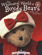 Whimsical World of Boyds Bears: 25 Years and Countin' - Elliot, Susan