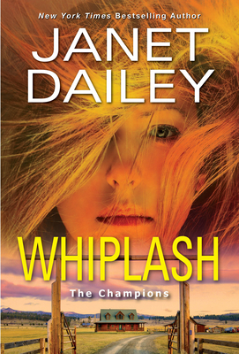 Whiplash: An Exciting & Thrilling Novel of Western Romantic Suspense - Dailey, Janet