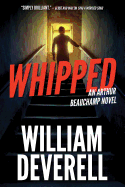 Whipped: An Arthur Beauchamp Novel