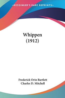 Whippen (1912) - Bartlett, Frederick Orin