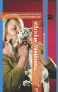 Whisker Wellness: A Comprehensive Guide to Feline Dental Care