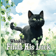 Whiskers Finds His Luck: A St. Patrick's Day story
