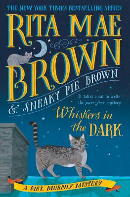 Whiskers in the Dark - Brown, Rita Mae, and Brown, Sneaky Pie
