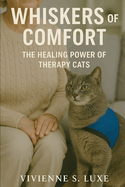Whiskers of Comfort: The Healing Power of Therapy Cats